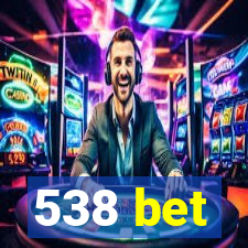 538 bet